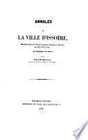 Annales de la ville d'Issoire, manuscrit inédit sur l'histoire des guerres religieuses en Auvergne aux 16e et 17e siècles, accompagné de notes, publié par J.-B. Bouillet