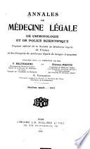 Annales de médicine légale de criminologie, police scientifique, médicine social, et toxicologique