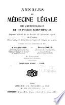 Annales de médicine légale de criminologie, police scientifique, médicine social, et toxicologique