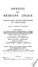 Annales de médicine légale de criminologie, police scientifique, médicine social, et toxicologique