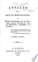 Annales des arts et manufactures; ou, Mémoires technologiques sur les découvertes modernes concernant tous les arts et métiers, les manufactures, l'agriculture, le commerce, la navigation, etc. ...