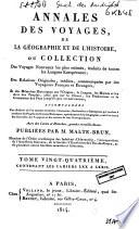 Annales des voyages, de la géographie et de l'histoire ou Collection des voyages nouveaux les plus estimés ...