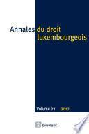 Annales du droit luxembourgeois. Volume 22. 2012