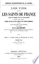 Annales hagiologiques de la France: Sixième et septième siècles