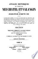 Annales historiques du Comté de Neuchatel et Valangin depuis Jules César jusqu‛en 1722