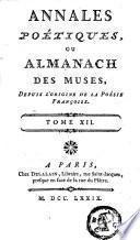 Annales poétiques, ou almanach des muses, depuis l'origine de la poésie françoise