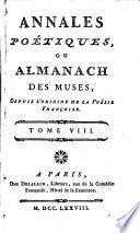 Annales poétiques, ou, Almanach des muses, depuis l'origine de la poésie françoise