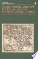 Annali della Fondazione Giangiacomo Feltrinelli (2002). State, power, and new political actors in postcolonial Africa. Ediz. inglese e francese