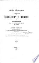 Année véritable de la naissance de Christophe Colomb et revue chronologique des principales époques de sa vie. Étude critique, etc. (Extrait du Bulletin de la Société de Géographie de Paris.).