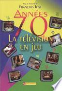 Années 70 : la télévision en jeu