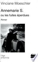 Annemarie S., ou, Les fuites éperdues