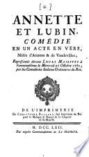 Annette et Lubin. Comedie en 1 acte, en Vers, melee d'Ariettes et Vaudevilles dont les Accompagnements sont de Mr. Blaise