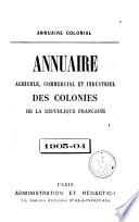 Annuaire agricole, commercial et industriel des colonies de la République française