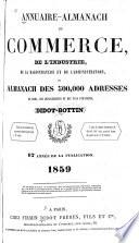 Annuaire-almanach du commerce de l'industrie de la magistrature et de l'administration, ou, Almanach des 500,000 adresses de Paris, des départements et des pays étrangers (Didot-Bottin)