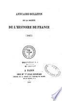 Annuaire-bulletin de la Société de l'histoire de France