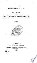 Annuaire-bulletin de la Société de l'Histoire de France