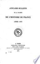 Annuaire-bulletin de la Société de l'Histoire de France