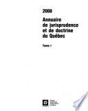 Annuaire de jurisprudence et de doctrine du Québec