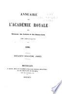 Annuaire del'Académie royale des sciences, des lettres et des sciences morales et politiques et des beaux arts de Belgique