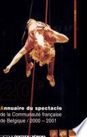 Annuaire du spectacle de la Communauté française de Belgique, 2000-2001