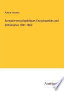 Annuaire encyclopédique; Encyclopedias and dictionaries 1861-1862