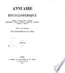 Annuaire encyclopedique politique, economie sociale, statistique, administration, sciences, litterature, beaux arts, agriculture, commerce, industrie publié par les directeurs de l'Encyclopédie du 19. siècle