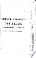 Annuaire historique de fêtes celébrées chez les nations anciennes et modernes