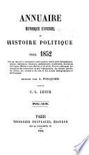 Annuaire historique universel; ou, Histoire politique, comprenant en outre un aperçu de la littérature française, une chronique judiciaire, un tableau de la littérature étrangère, avec un appendice contenant les actes publics, traités et un article variétés renfermant une petite chronique des événements les plus remarquables et une notice nécrologique fondé par C.-L. Lesur