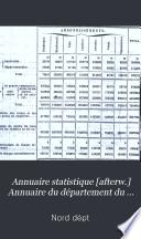 Annuaire statistique [afterw.] Annuaire du département du Nord. An xi-1890