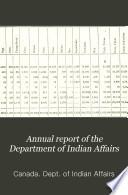 Annual report of the Department of Indian Affairs