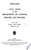 Annual Report of the Department of National Health and Welfare for the Fiscal Year Ended March 31 ...