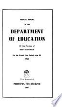 Annual Report of the Dept. of Education of the Province of New Brunswick