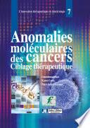 Anomalies moléculaires des cancers