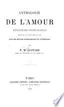 Anthologie de l'amour, extraite des poètes français depuis le xve siècle jusqu'au xixe