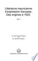Anthologie de la littérature mauricienne d'expression française: Des origines à 1920