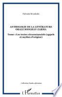 Anthologie de la littérature orale songhay-zarma: Les textes circonstanciels (appels et mythes d'origine)