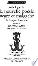 Anthologie de la nouvelle poésie nègre et malgache de langue française