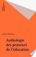 Anthologie des penseurs de l'éducation