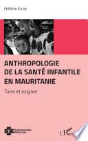 Anthropologie de la santé infantile en Mauritanie