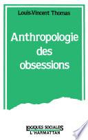 Anthropologie des obsessions