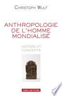 Anthropologie. Histoire et concepts