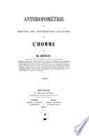 Anthropométrie ou Mesure des différentes facultés de l'homme