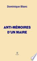 Anti-mémoires d’un maire