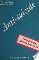 Anti-suicide : manuel d'urgence