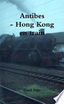 Antibes - Hong Kong en train