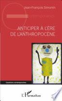 Anticiper à l'ère de l'anthropocène