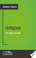 Antigone de Jean Anouilh (Analyse approfondie)