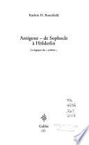 Antigone, de Sophocle à Hölderlin