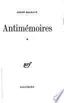 Antimémoires ...: Les noyers de l'Altenburg. Antimémoires. La tentation de l'Occident. La voie royale. La condition humaine