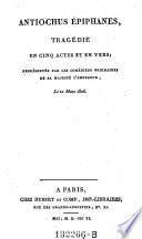 Antiochus Epiphanes, tragedie en 5 actes